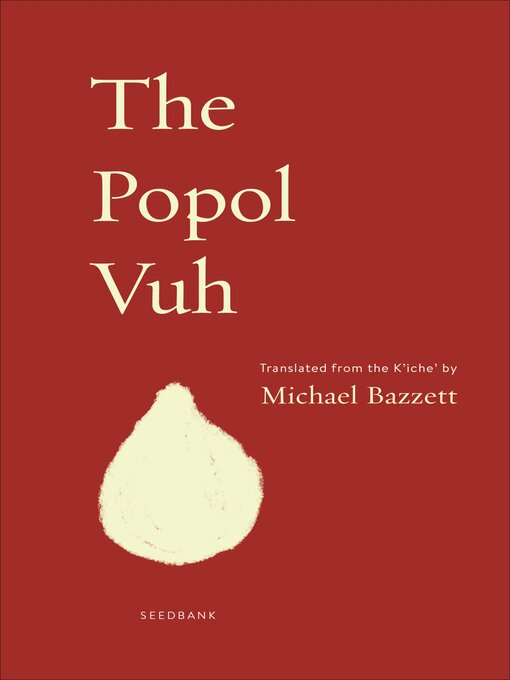 Title details for The Popol Vuh by Michael Bazzett - Wait list